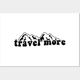 Travel More Posters and Art